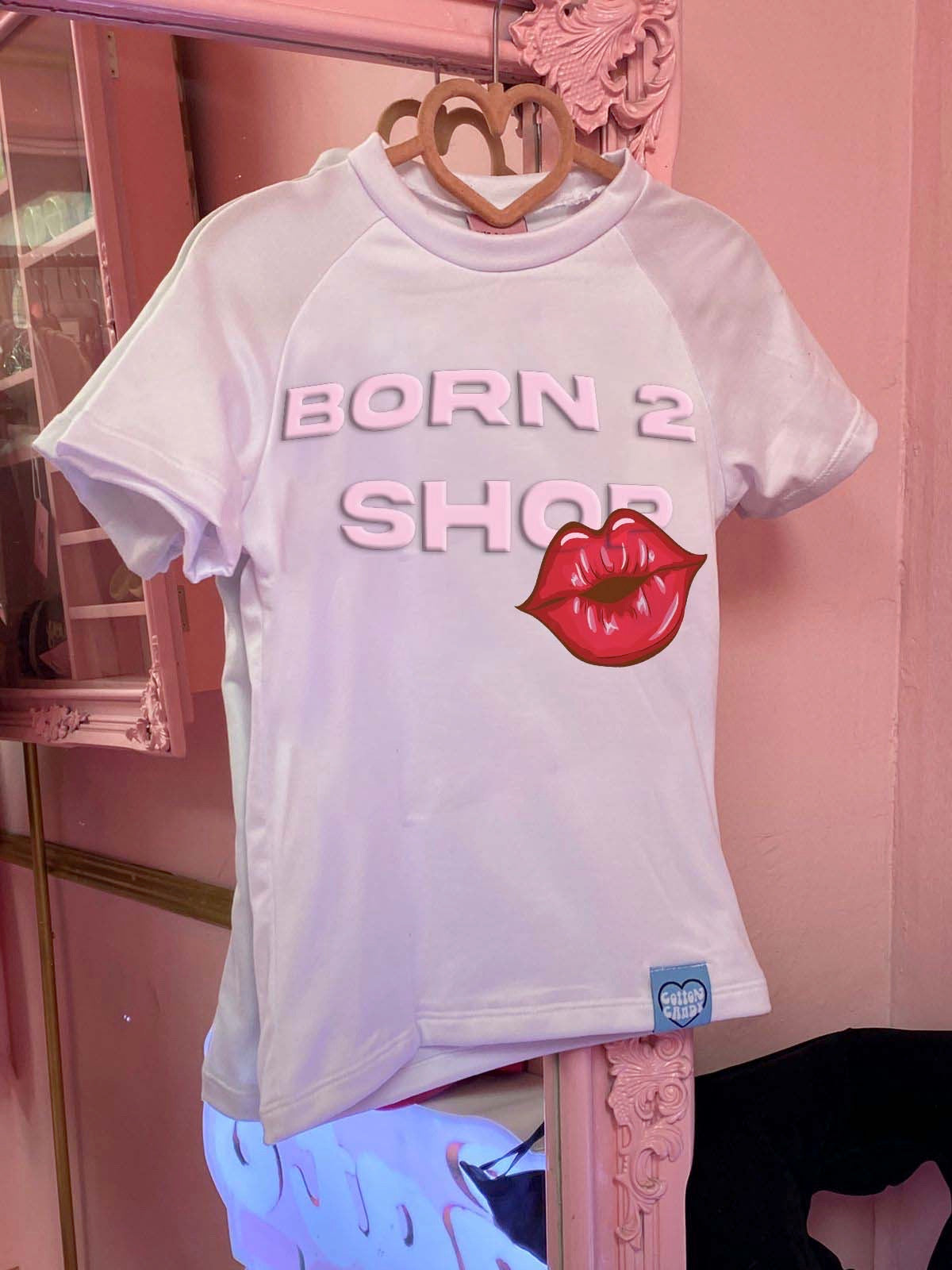 Born 2 shop top